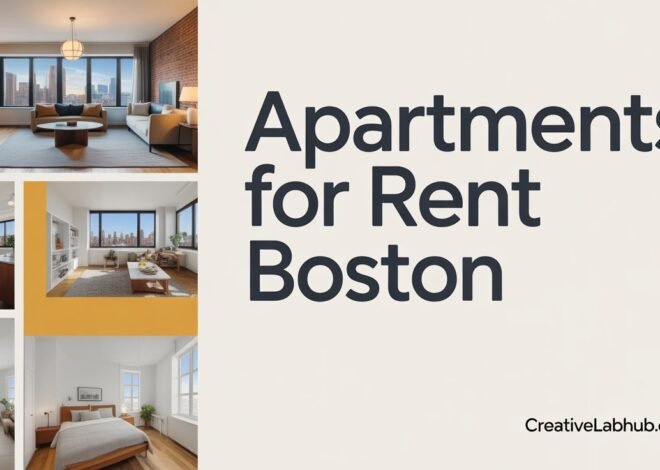Find Your Perfect Apartments for Rent Boston: Ultimate 2026 Guide