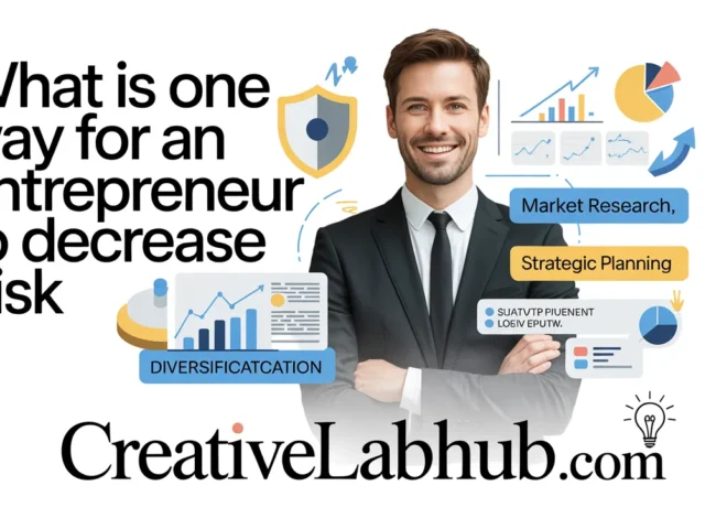 What Is One Way for an Entrepreneur to Decrease Risk? Smart Proven Strategies in 2026
