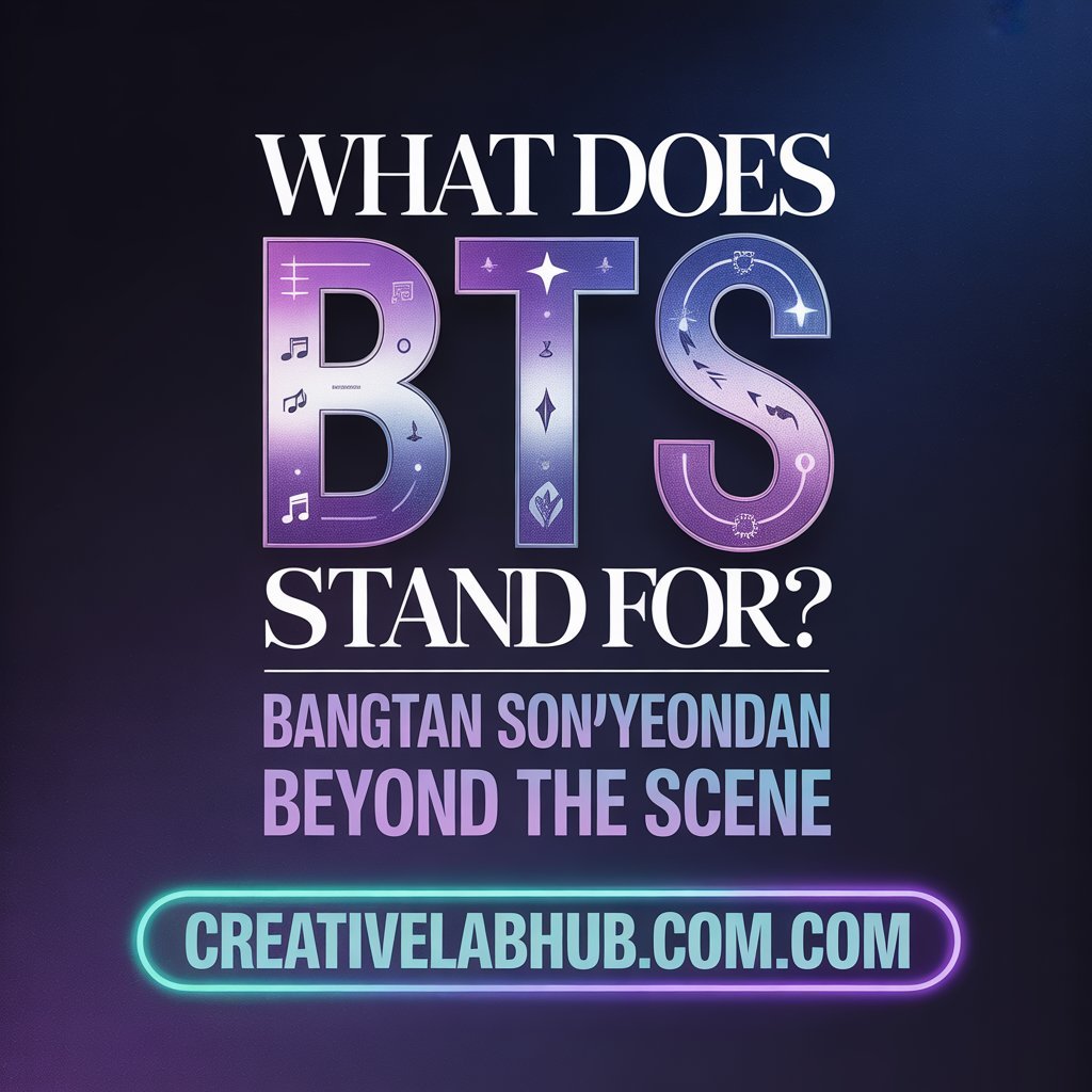 What Does BTS Stand For? The Surprising Truth Revealed 2026